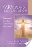 Karma a reinkarnácia: Prekonávanie minulosti, premena budúcnosti - Karma and Reincarnation: Transcending Your Past, Transforming Your Future