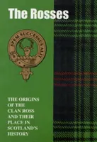Rossovci - Pôvod klanu Rossovcov a ich miesto v dejinách - Rosses - The Origins of the Clan Ross and Their Place in History