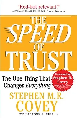Rýchlosť dôvery: Jediná vec, ktorá všetko zmení - The Speed of Trust: The One Thing That Changes Everything