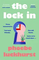 Lock In - Úsmevný príbeh o priateľoch, spolubývajúcich a dávno stratených záletoch - Lock In - The laugh-out-loud story of friends, flatmates and long-lost flings