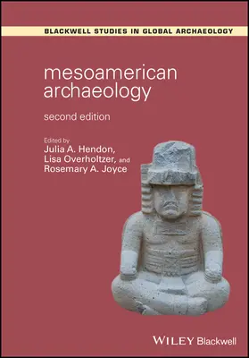 Mezoamerická archeológia: Teória a prax - Mesoamerican Archaeology: Theory and Practice