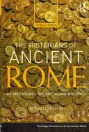Historici starovekého Ríma: Antológia hlavných spisov - The Historians of Ancient Rome: An Anthology of the Major Writings