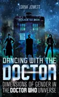 Tanec s Doktorom - dimenzie pohlavia vo vesmíre Doctora Who (Jowett Lorna (University of Northampton UK)) - Dancing with the Doctor - Dimensions of Gender in the Doctor Who Universe (Jowett Lorna (University of Northampton UK))