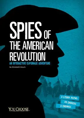 Špióni americkej revolúcie: Interaktívne špionážne dobrodružstvo - Spies of the American Revolution: An Interactive Espionage Adventure