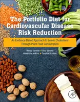 Portfóliová diéta na zníženie rizika kardiovaskulárnych ochorení: Prístup založený na dôkazoch na zníženie hladiny cholesterolu prostredníctvom konzumácie rastlinných potravín - The Portfolio Diet for Cardiovascular Disease Risk Reduction: An Evidence Based Approach to Lower Cholesterol Through Plant Food Consumption