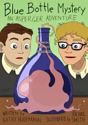 Záhada modrej fľaše: Aspergerovo dobrodružstvo - Blue Bottle Mystery: An Asperger Adventure
