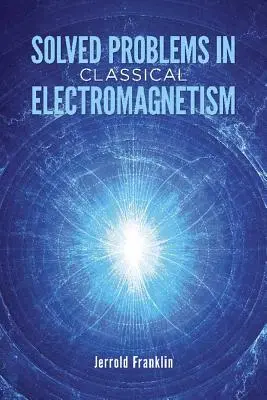 Riešené úlohy z klasického elektromagnetizmu - Solved Problems in Classical Electromagnetism