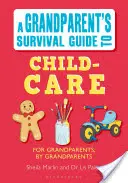 Sprievodca prežitím starých rodičov v starostlivosti o deti - Grandparent's Survival Guide to Child Care