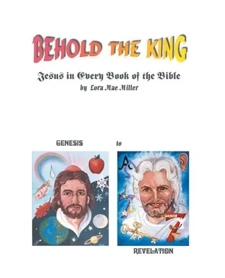 Hľa, kráľ: Ježiš v každej knihe Biblie - Behold the King: Jesus in Every Book of the Bible