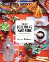 Príručka nových bohémov: Príručka: Vráťte sa domov k dobrým vibráciám - The New Bohemians Handbook: Come Home to Good Vibes