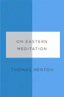 O východnej meditácii - On Eastern Meditation