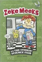 Zeke Meeks proti smradľavému vedeckému veľtrhu - Zeke Meeks Vs the Stinkin' Science Fair