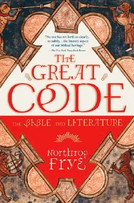 Veľký kódex Biblia a literatúra - The Great Code the Bible and Literature