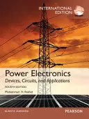 Výkonná elektronika: Prístroje, obvody a aplikácie, medzinárodné vydanie, 4/e - Power Electronics: Devices, Circuits, and Applications, International Edition, 4/e