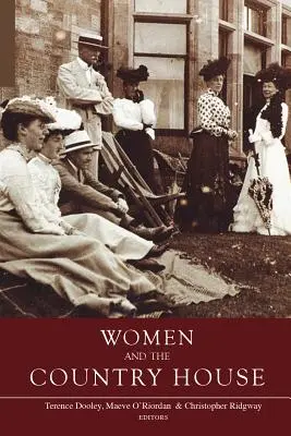 Ženy a vidiecke domy v Írsku a Británii - Women and the Country House in Ireland and Britain