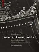 Drevo a drevené spoje - stavebné tradície Európy, Japonska a Číny - Wood and Wood Joints - Building Traditions of Europe, Japan and China