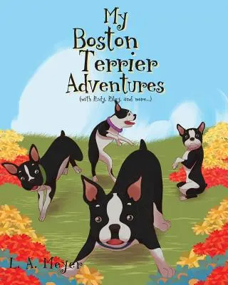 Moje dobrodružstvá s bostonským teriérom (s Rudym, Rileym a ďalšími...) - My Boston Terrier Adventures (with Rudy, Riley and more...)
