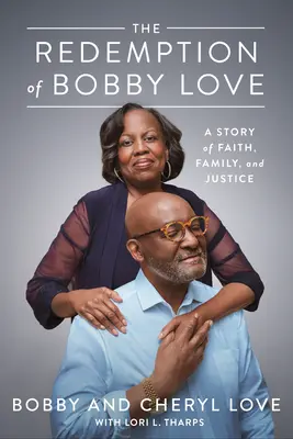 Vykúpenie Bobbyho Lovea: Príbeh o viere, rodine a spravodlivosti - The Redemption of Bobby Love: A Story of Faith, Family, and Justice