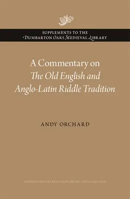 Komentár k staroanglickej a anglo-latinskej hádankovej tradícii - A Commentary on the Old English and Anglo-Latin Riddle Tradition