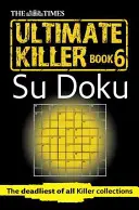 Kniha Times Ultimate Killer Su Doku 6 - The Times Ultimate Killer Su Doku Book 6