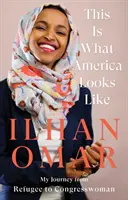 Takto vyzerá Amerika - Moja cesta od utečenca ku kongresmanke - This Is What America Looks Like - My Journey from Refugee to Congresswoman