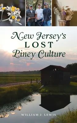 Stratená kultúra Piney v New Jersey - New Jersey's Lost Piney Culture