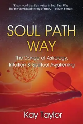 Cesta duše: Cesta cesty: Tanec astrológie, intuície a duchovného prebudenia - Soul Path Way: The Dance of Astrology, Intuition & Spiritual Awakening
