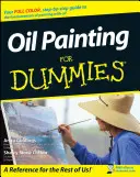 Olejomaľba pre pokročilých - Oil Painting for Dummies