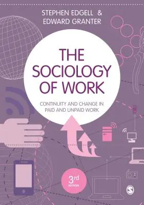 Sociológia práce: Kontinuita a zmena v platenej a neplatenej práci - The Sociology of Work: Continuity and Change in Paid and Unpaid Work