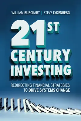 Investovanie v 21. storočí: Presmerovanie finančných stratégií na podporu systémových zmien - 21st Century Investing: Redirecting Financial Strategies to Drive Systems Change