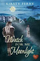 Watch for Me by Moonlight (Sleduj ma pri mesačnom svite) - Watch for Me by Moonlight