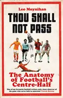 Neprídeš: Anatómia futbalového stredopoliara - Thou Shall Not Pass: The Anatomy of Football's Centre-Half