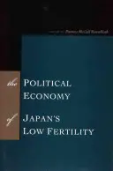 Politická ekonómia nízkej pôrodnosti v Japonsku - The Political Economy of Japan's Low Fertility