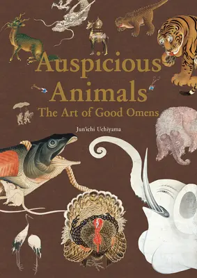 Osudové zvieratá: Umenie dobrých veštieb - Auspicious Animals: The Art of Good Omens