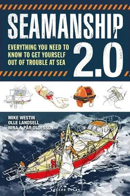 Námorníctvo 2.0: Všetko, čo potrebujete vedieť, aby ste sa dostali z problémov na mori - Seamanship 2.0: Everything You Need to Know to Get Yourself Out of Trouble at Sea