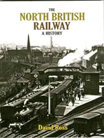 Severobritská železnica - história - North British Railway - A History