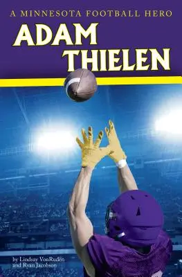 Adam Thielen: Z malého mesta futbalovou hviezdou - Adam Thielen: From Small Town to Football Star