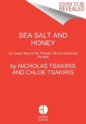 Morská soľ a med: Oslava jedla Kardamili v 100 receptoch zaliatych slnkom: Nová grécka kuchárska kniha - Sea Salt and Honey: Celebrating the Food of Kardamili in 100 Sun-Drenched Recipes: A New Greek Cookbook