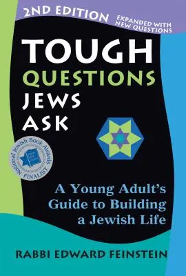Ťažké otázky, ktoré si kladú Židia 2/E: Sprievodca pre mladých dospelých pri budovaní židovského života - Tough Questions Jews Ask 2/E: A Young Adult's Guide to Building a Jewish Life