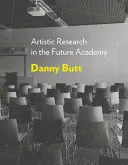 Umelecký výskum v akadémii budúcnosti - Artistic Research in the Future Academy