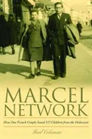 Sieť Marcel: Ako jeden francúzsky pár zachránil 527 detí pred holokaustom - The Marcel Network: How One French Couple Saved 527 Children from the Holocaust