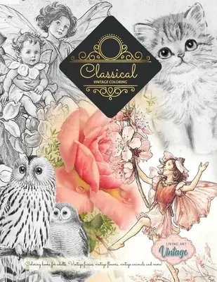 Vintage omaľovánky pre dospelých: GraySCALE Vintage omaľovánky pre dospelých: Vintage omaľovánky pre dospelých... Víly, kvety, zvieratá, rastliny a ďalšie - Title: GREYSCALE Vintage coloring books ... Fairies, flowers, animals, plants and more