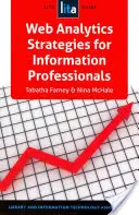 Stratégie webovej analýzy pre informačných profesionálov: Lita Sprievodca - Web Analytics Strategies for Information Professionals: A Lita Guide