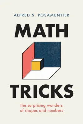 Matematické triky: Prekvapivé zázraky tvarov a čísel - Math Tricks: The Surprising Wonders of Shapes and Numbers