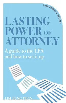 Trvalá plná moc: Príručka k zákonnej splnomocnenej osobe a ako ju zriadiť - Lasting Power of Attorney: A Guide to the Lpa and How to Set It Up