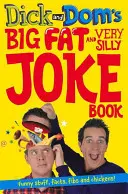 Veľká kniha veľmi hlúpych vtipov Dicka a Doma - Dick and Dom's Big Fat and Very Silly Joke Book