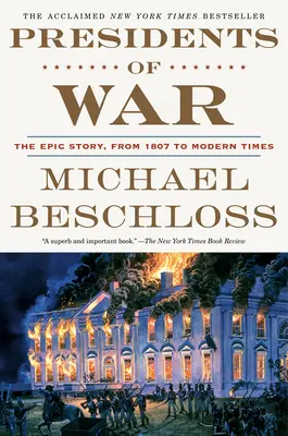 Vojnoví prezidenti: Epický príbeh od roku 1807 po súčasnosť - Presidents of War: The Epic Story, from 1807 to Modern Times