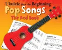 Ukulele od začiatku - Pop Songs: Ukulele - od začiatku: Červená kniha - Ukulele from the Beginning - Pop Songs: The Red Book