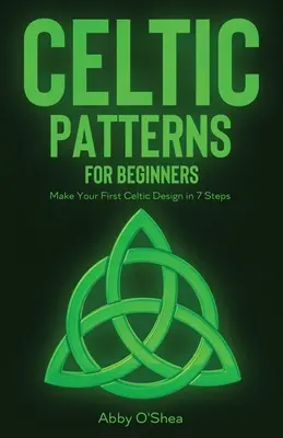 Keltské vzory pre začiatočníkov: Vyrobte si svoj prvý keltský dizajn v 7 krokoch - Celtic Patterns for Beginners: Make Your First Celtic Design in 7 Steps
