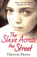 Otrokyňa cez ulicu - Otrasný skutočný príbeh o tom, ako sa 15-ročné dievča stalo sexuálnou otrokyňou - Slave Across the Street - The harrowing true story of how a 15-year-old girl became a sex slave